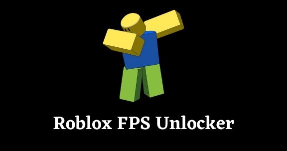 Roblox FPS Unlocker - Best Way to Increase Frame Rate in Roblox Game